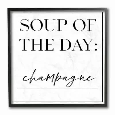 Stupell Home Decor Soup of the Day is Champagne Framed Wall Art