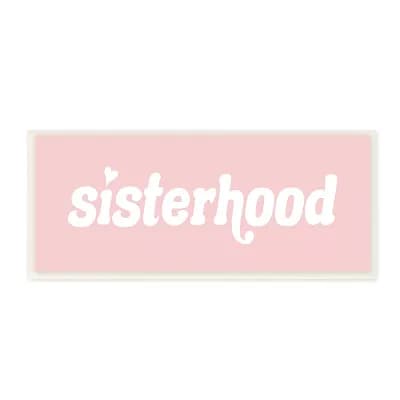 Stupell Home Decor Sisterhood Typography Plaque Wall Art