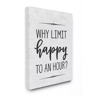 Stupell Home Decor "Why Limit Happy To An Hour" Subtle Birch Canvas Wall Art - Size: 30X40