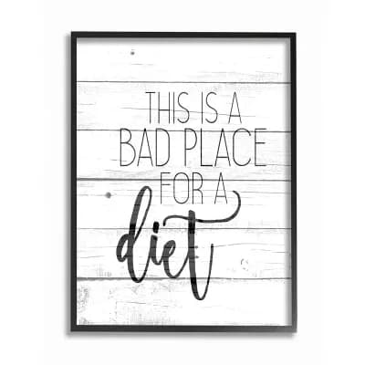 Stupell Home Decor Rustic Bad Place for a Diet Phrase Kitchen Home Quote Wall Art