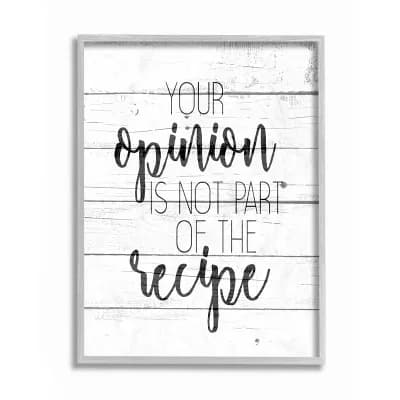 Stupell Home Decor Your Opinion is Not the Recipe Sassy Home Kitchen Quote Wall Art - Size: 11X14