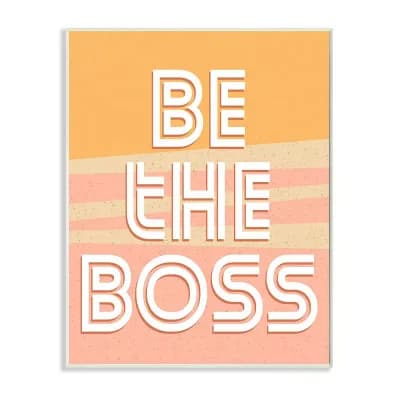 Stupell Home Decor Be The Boss Quote Inspirational Positive Leadership Wall Art - Size: 10X15