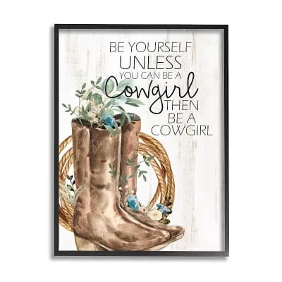 Stupell Home Decor Be Yourself A Cowgirl Framed Wall Art