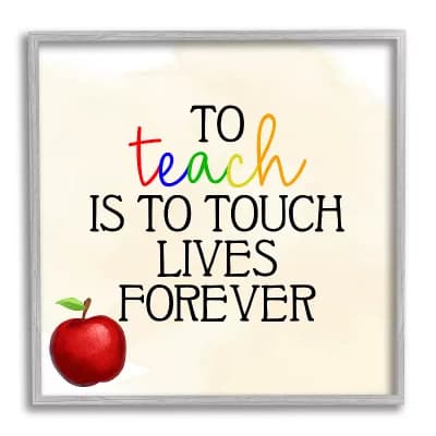 Stupell Home Decor To Teach Is To Touch Lives Forever Phrase Wall Art
