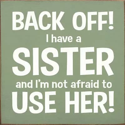 Humorous Sister Decor Wood Sign 7x7 Inch - Quote Plaque for Desk or Mantel